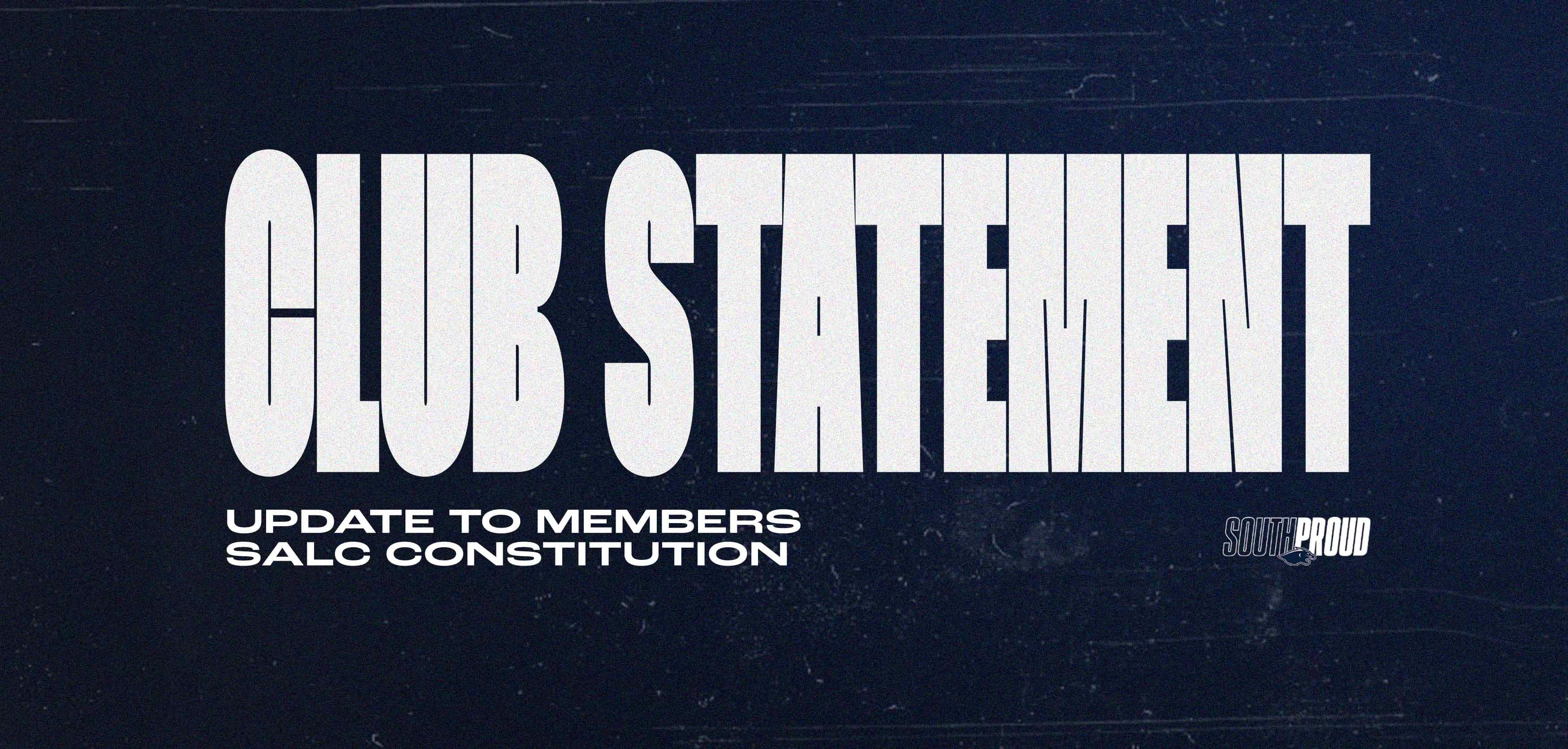 Club Statement - Update to Members SALC Constitution Club Statement - Update to Members SALC Constitution